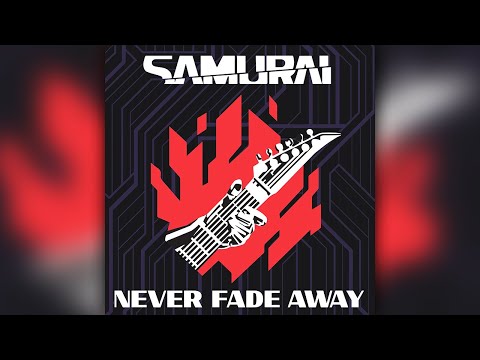 SAMURAI - Never Fade Away