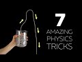 7 AMAZING Physics Tricks That You Must See 7 AMAZING Physics Tricks That You Must See