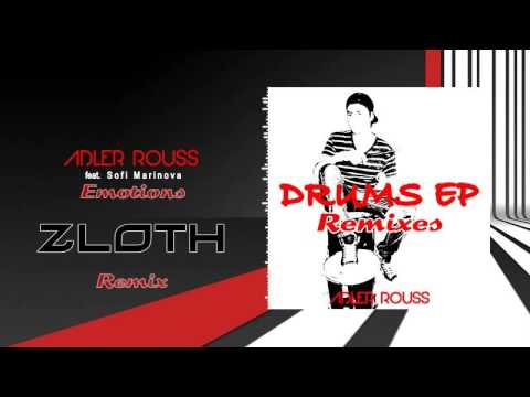 Adler Rouss feat. Sofi Marinova - Emotions (Zloth Remix) [Drums EP]