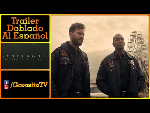 SYNCHRONIC LOS LIMITES DEL TIEMPO Trailer Doblado al Español - Anthony Mackie / Jamie Dornan