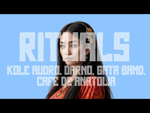 Kole Audro, DARNO, GATA BAND, Cafe De Anatolia - Rituals (Original Mix)