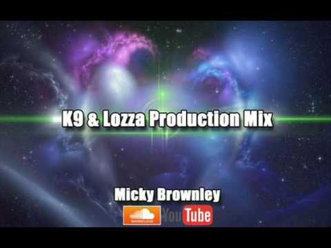 K9 & Lozza (Production Mix)
