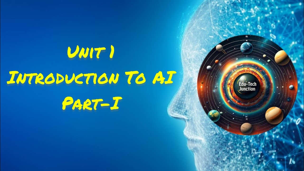 UNIT 1| Introduction To Artificial Intelligence| Part 1| Computer Science