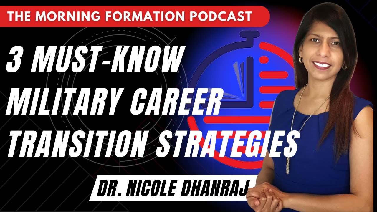 3 Effective Strategies for Military Career Transitioning Veterans with Dr. Nicole Dhanraj