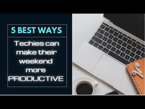 5 Best ways for techies to make their weekend more productive | Productive weekend Ideas #Envision