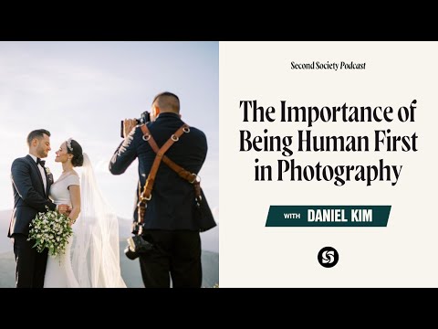 The Importance of Being Human First In Photography - Daniel Kim || SS Podcast 12