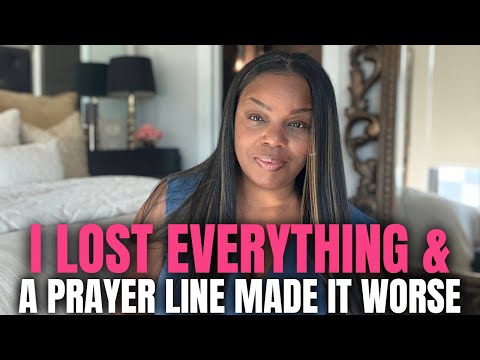 I Lost My House, My Car Was Repossessed, I Had NO MONEY. And A Prayer Line Made It WORSE!
