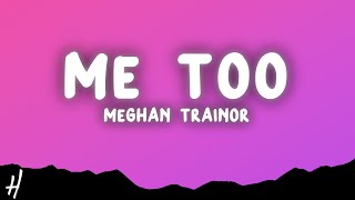 Meghan Trainor - Me Too (Lyrics)