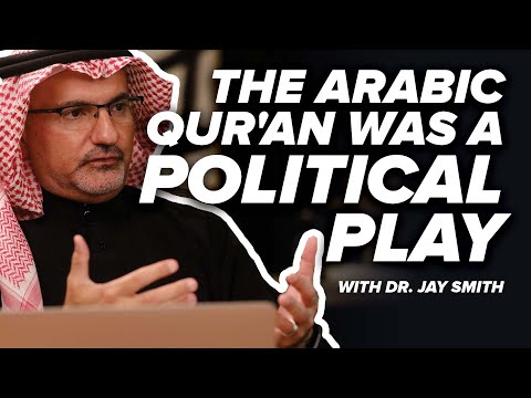 The Arabic Qur'an was a Political Play - Sifting through the Qur'an with Dr. Jay - Episode 13