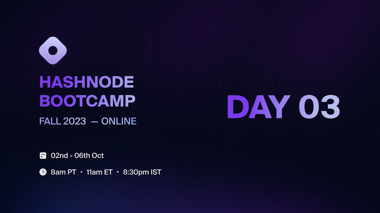 Hashnode Bootcamp Fall 2023 — Day 3