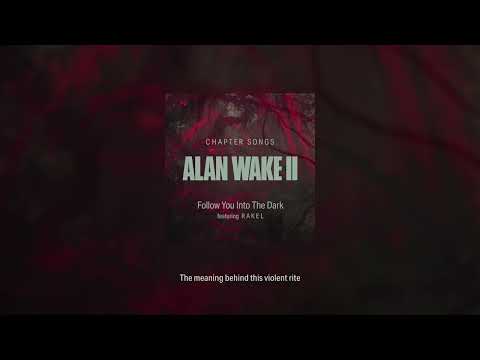 Alan Wake 2: Chapter Songs — Follow You into the Dark (featuring RAKEL)