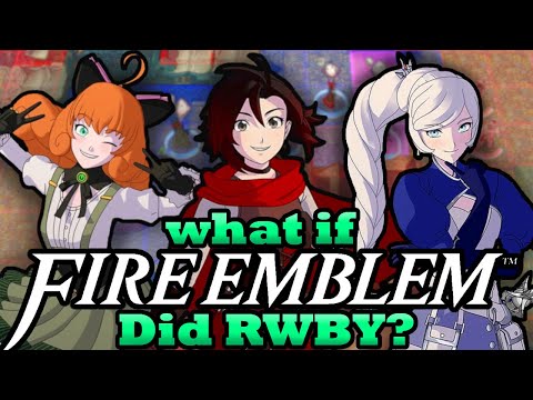 What if Fire Emblem did RWBY?