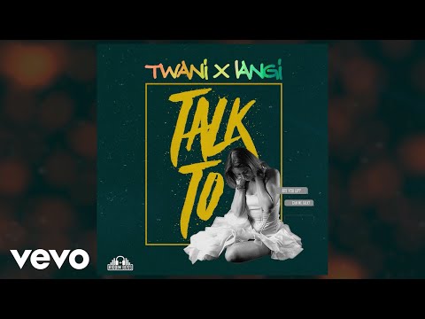 T'Wani, Langi - Talk To (Audio Visual)