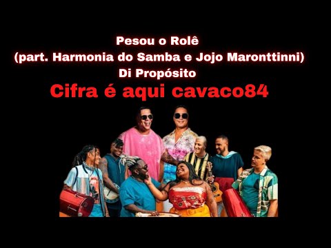Pesou O Rolê (part. Harmonia Do Samba E Jojo Maronttinni) - Di Propósito