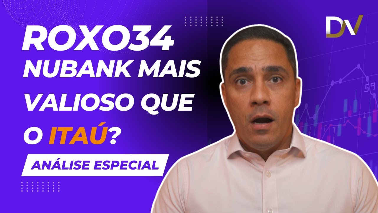 Nubank (ROXO34) - Banco se tornou mais valioso que o Itaú 👀. Hora de comprar?  | Análise Especial