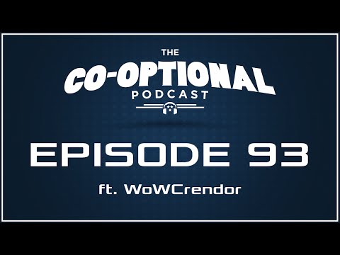 The Co-Optional Podcast Ep. 93 ft. WoWCrendor [strong language] - September 24, 2015