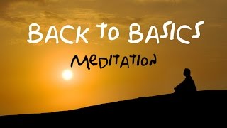 Back To Basics Guided Meditation: For beginners &amp; returning meditation users