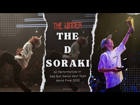 THE D SoraKi - All Performances in Red Bull Dance Your Style World Final 2022