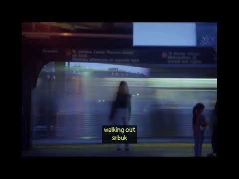[slowed down] walking out - srbuk