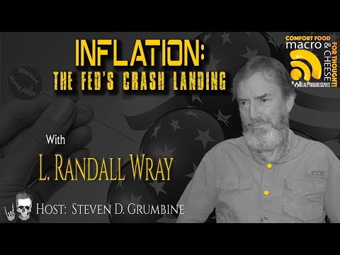 Inflation: The Fed's Crash Landing with L. Randall Wray