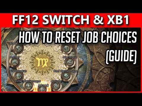 Final Fantasy 12 How To Reset Jobs | Switch & Xbox One ONLY (Sorry PS4 Players...) Full Guide!
