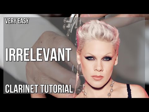 How to play Irrelevant by PINK on Clarinet (Tutorial)