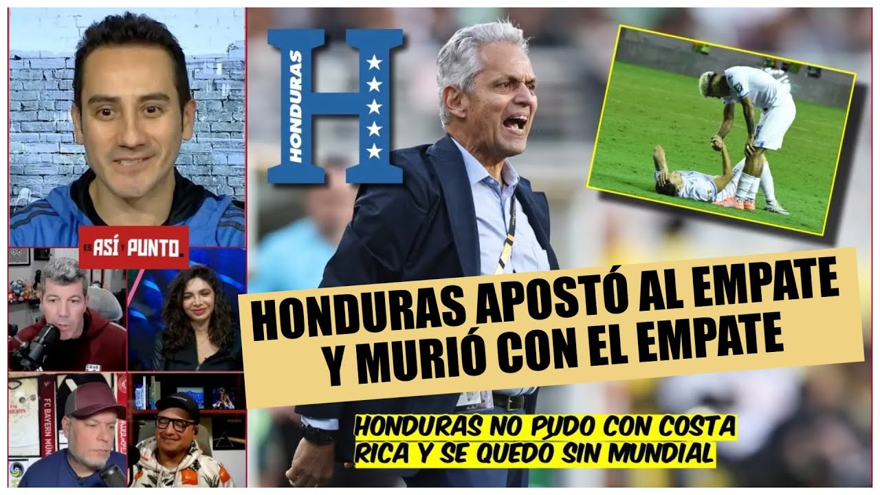Reinaldo Rueda PECÓ de PRECAVIDO y dejó a HONDURAS SIN MUNDIAL. FRACASÓ a lo GRANDE | Es Así y Punto