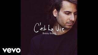 Bobby Bazini - C&#39;est La Vie (Audio)