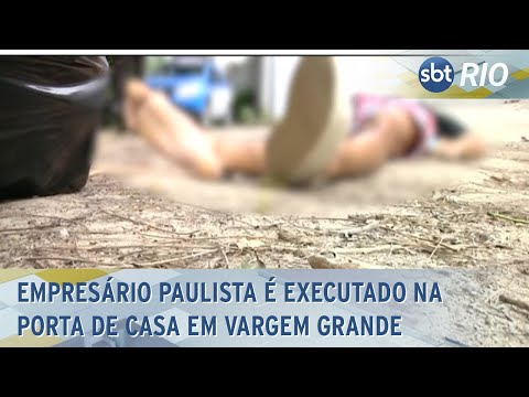 Empresário paulista é executado na porta de casa em Vargem Grande