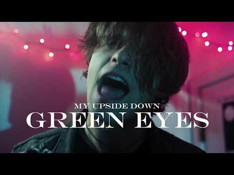 Green Eyes - My Upside Down