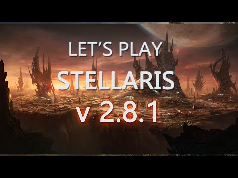 Let's Play Stellaris 2.8.1 Episode 1