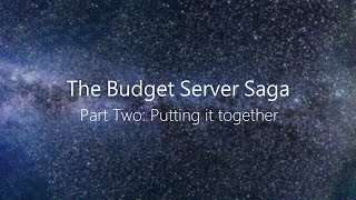 Part 2: Putting it together - Budget Server Saga