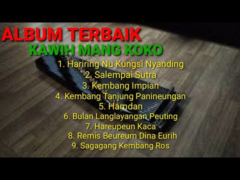 9 Kawih Terbaik Mang Koko Koswara | DEAS SUNDA |