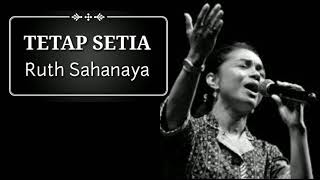 Download lagu #lagurohani #pujianpenyembahan #gospel || TETAP SETIA ~ RUTH SAHANAYA mp3