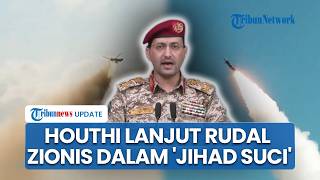Seruan 'Perang Jihad Suci' Houthi Yaman, Pejuang Lanjut Serang Israel-AS hingga Tujuan Iran Tercapai