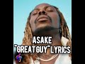 Asake  - Great Guy Lyrics