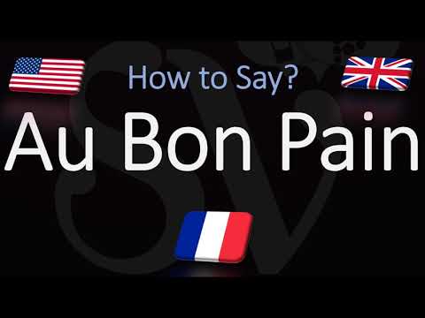 Como pronunciar Au Bon Pain? (CORRETAMENTE)