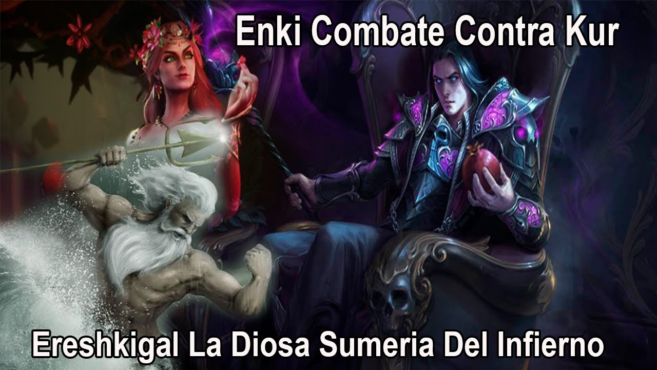 Anunnaki 32: Kur Y Ereshkigal Los Reyes Del Inframundo, La Batalla De Enki