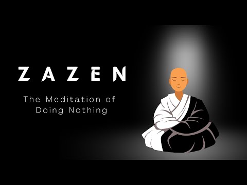 Zazen - The Meditation of Doing Nothing