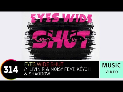 Livin R & Noisy feat. Keyoh & ShaoDow - Eyes Wide Shut (Official Music Video HD)