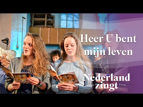 Heer U bent mijn leven - Nederland Zingt