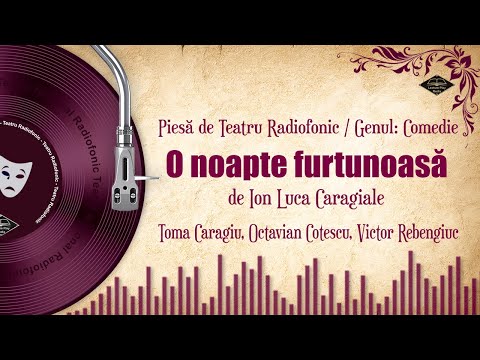 O noapte furtunoasă - o comedie de Ion Luca Caragiale | Teatru pe Vinil