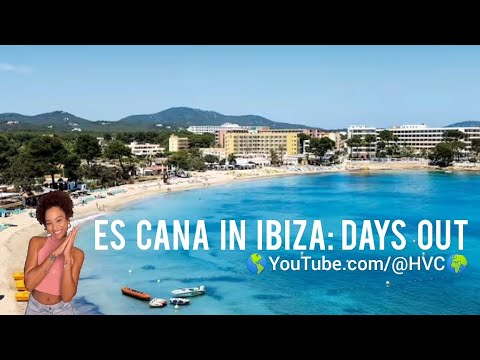 ES CANA in IBIZA: DAYS OUT