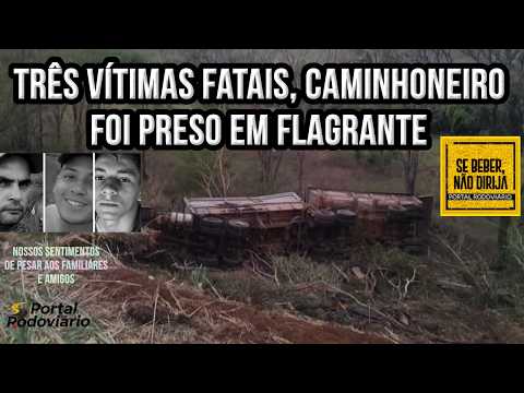 Caminhoneiro é preso por embriaguez após acidente que tirou a vida de três pessoas em Goiás