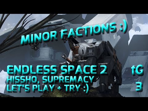 Let's Play + Try Endless Space 2 Supremacy, Hissho - Exploration / Minor Factions #3