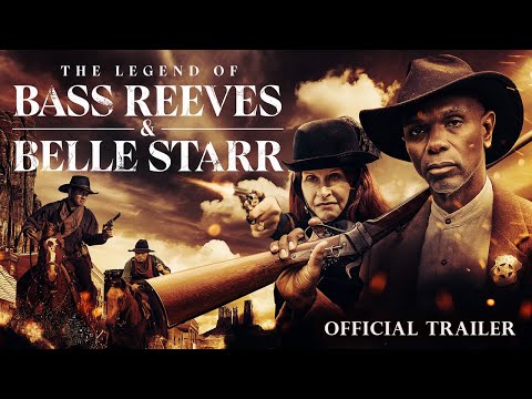 The Legend of Bass Reeves and Belle Starr - Trailer 2023