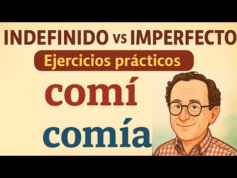 👉 Indefinido vs. Imperfecto | Ejercicios prácticos y explicación fácil