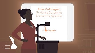 Click to play: Dear Colleague: Guidance Documents & Executive Agencies [POLICYbrief]