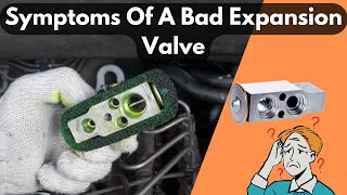Symptoms Of A Bad Expansion Valve