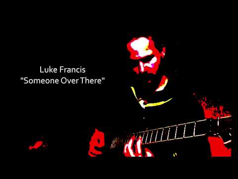 Luke Francis - Someone Over There